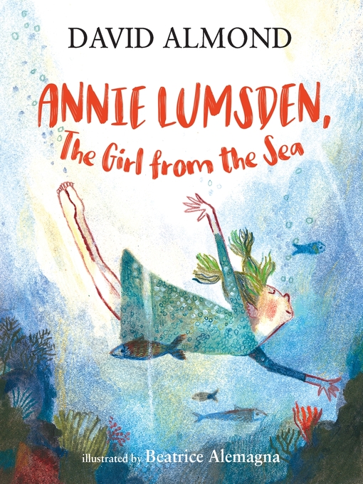 Title details for Annie Lumsden, the Girl from the Sea by David Almond - Available